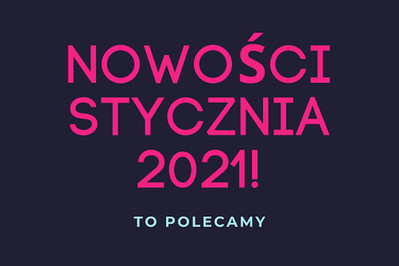 Redakcja poleca: TOP 5 NOWOŚCI które warto wypróbować w Nowym Roku!