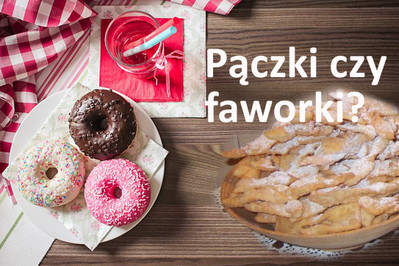 Pączki kontra faworki – co wybierasz?