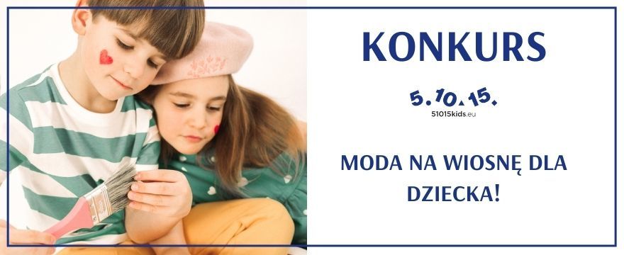 KONKURS z modą dziecięca na wiosnę! Wygraj bon na zakupy w 5.10.15.